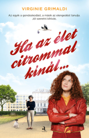 Ha az élet citrommal kínál... - Feelgood-sorozat