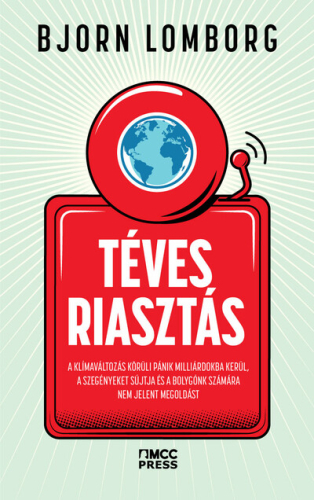 Téves riasztás - A klímaváltozás körüli felhajtás milliárdokba kerül, a szegényeket sújtja, és a bolygónk számára nem je