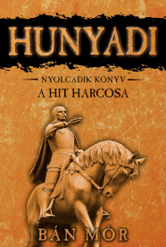 *Hunyadi 8. - A hit harcosa (új kiadás)