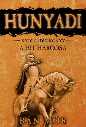 *Hunyadi 8. - A hit harcosa (új kiadás)