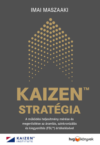 KAIZEN TM stratégia - A működési teljesítmény mérése és megerősítése az áramlás, szinkronizálás és kiegyenlítés (FSL TM)