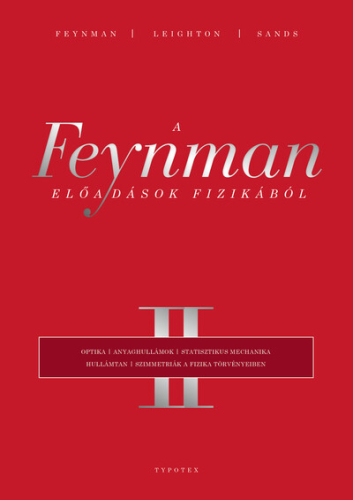 A Feynman-előadások fizikából II. - Optika, anyaghullámok, statisztikus mechanika, hullámtan, szimmetriák a fizika törvé