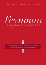 A Feynman-előadások fizikából I. - A modern természettudomány alapjai, a mechanika törvényei, relativisztikus mechanika,