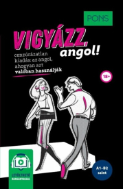 PONS Vigyázz, angol! - online hanganyaggal - FIGYELEM! Nem véletlenül áll a címlapon, hogy cenzúrázatlan kiadás
