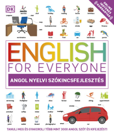 English for Everyone: Angol nyelvi szókincsfejlesztés - Tanulj meg és gyakorolj több mint 3000 angol szót és kifejezést!