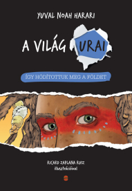Így hódítottuk meg a Földet - A világ urai 1.