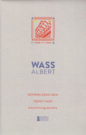 Népirtás Erdélyben - Üzenet haza - Dokumentumgyűjtemény - Wass Albert Művei