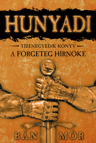 *Hunyadi 11. - A förgeteg hírnöke (új kiadás)