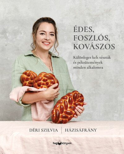 Édes, foszlós, kovászos - Különleges kelt tészták és péksütemények minden alkalomra
