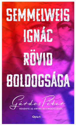 *Semmelweis Ignác rövid boldogsága