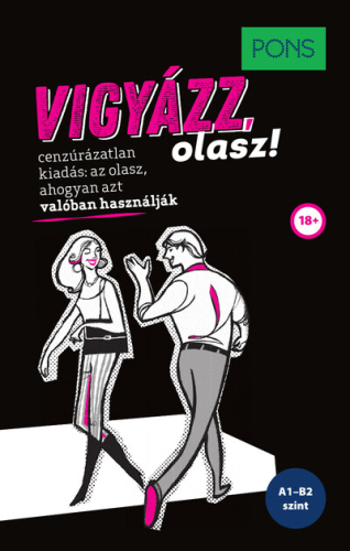 PONS Vigyázz, olasz! - Ami az olasz nyelvkönyvedből kimaradt…