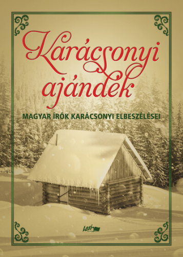 Karácsonyi ajándék - Magyar írók karácsonyi elbeszélései §K