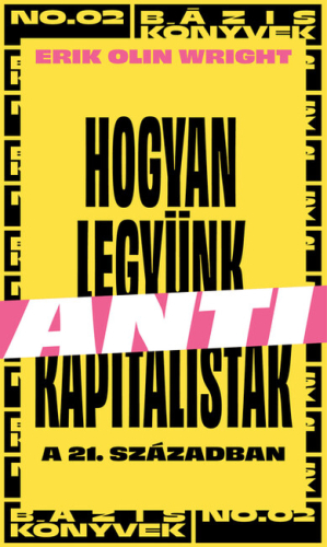 *Hogyan legyünk antikapitalisták a 21. században - Bázis könyvek