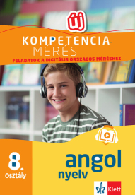 Kompetenciamérés: Feladatok a digitális országos méréshez - Angol nyelv 8. osztály - 100 mintafeladat a felkészülést seg