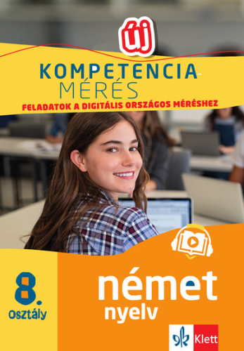 Kompetenciamérés: Feladatok a digitális országos méréshez - Német nyelv 8. osztály - 100 mintafeladat a felkészülést seg