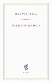 Fiatalkori írások I. - Hamvas Béla kiskönyvtár