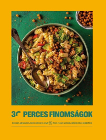 30 perces finomságok - Gyorsan, egyszerűen, kevés edénnyel, avagy 95 finom recept azoknak, akiknek nincs idejük főzni -