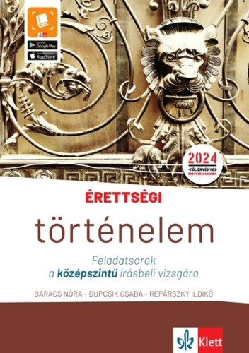 Érettségi - Történelem - Feladatsorok a középszintű írásbeli vizsgára - A 2024-től érvényes középszintű történelem érett