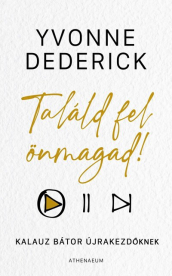 Találd fel önmagad! - Kalauz bátor újrakezdőknek