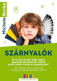 Szárnyalók - Mi az oka annak, hogy egyes gyerekek küszködnek, mások gond nélkül veszik az akadályokat? - Szülők Könyvtár