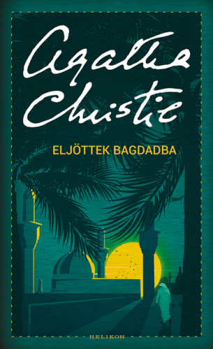 Eljöttek Bagdadba /Puha (új kiadás)