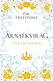 Árnyékvirág - Füstkorona - Shadowscent-sorozat 2. rész