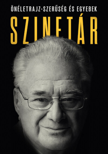 Szinetár - Önéletrajz-szerűség és egyebek