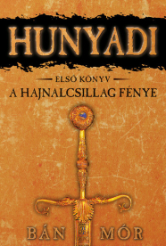 *Hunyadi 1. - A hajnalcsillag fénye (16. kiadás)