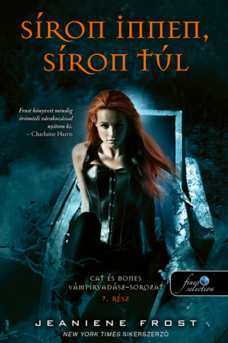 Síron innen, síron túl - Cat és Bones Vámpírvadász 7.