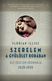 Szerelem a gyűlölet korában - Egy érzelem krónikája, 1929-1939