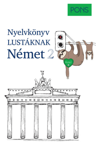 PONS Nyelvkönyv lustáknak - Német 2 - Újrakezdenéd vagy bővítenéd a tudásodat, de nincs kedved magolni? Tanulj németül m