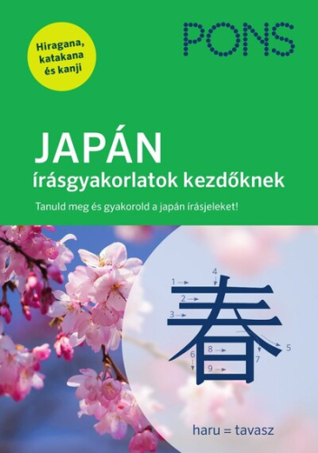 PONS JAPÁN írásgyakorlatok kezdőknek - Lépésről lépésre, vonásról vonásra. Tanuld meg a hiragana és katakana szótagírást