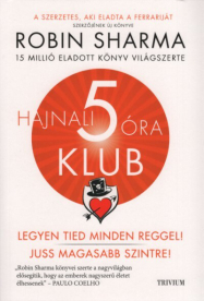 Hajnali 5 óra Klub - Legyen tied minden reggel! Juss magasabb szintre! (új kiadás)