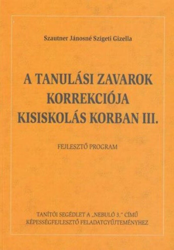 *A tanulási zavarok korrekciója kisiskolás korban III.