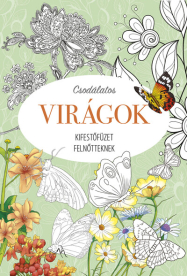 Csodálatos virágok - Kifestőfüzet felnőtteknek