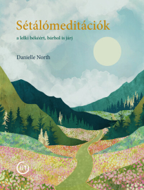 Sétálómeditáció - A lelki békéért, bárhol is járj