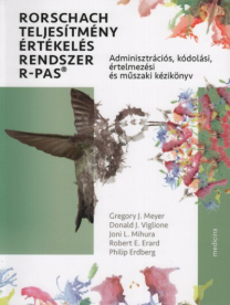 Rorschach teljesítmény értékelés rendszer R-PAS - Adminisztrációs, kódolási, értelmezési és műszaki kézikönyv