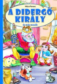 A didergő király és más mesék