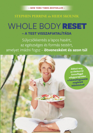Whole Body Reset - A test visszafiatalítása - Súlycsökkenés a lapos hasért és formás testért, amelyet imádni fogsz – ötv