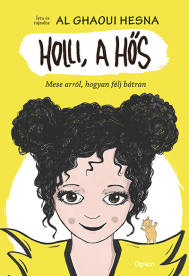 *Holli, a hős - Mese arról, hogyan félj bátran