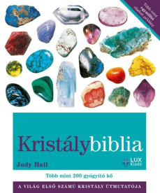 Kristálybiblia - Több mint 200 gyógyító kő (új kiadás)