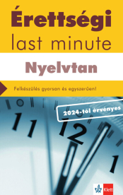 Érettségi Last minute: Nyelvtan - A 150 legfontosabb téma vázlatos összefoglalása a középszintű érettségihez - a 2024-tő