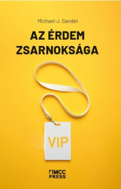 Az érdem zsarnoksága - Mi történt a közjóval?