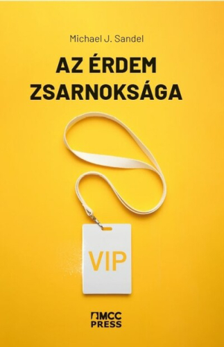 Az érdem zsarnoksága - Mi történt a közjóval?
