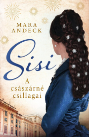 Sisi - A császárné csillagai - Regényes életek