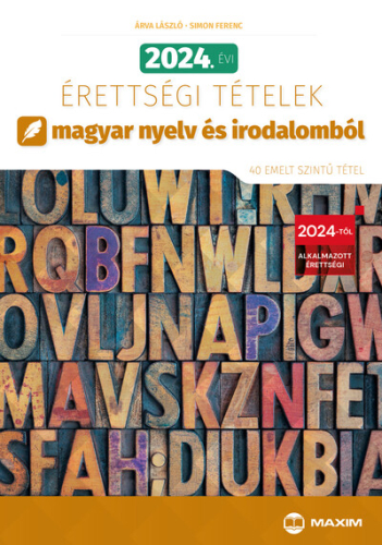*2024. évi érettségi tételek magyar nyelv és irodalomból (40 emelt szintű tétel)
