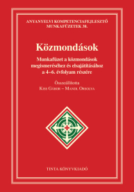 Közmondások munkafüzet - Munkafüzet a közmondások megismeréséhez és elsajátításához a 4-6. évfolyam részére