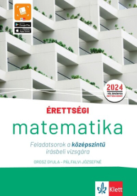 Érettségi - Matematika Feladatsorok a középszintű írásbeli vizsgára - A 2024-től érvényes érettségi követelményeknek meg