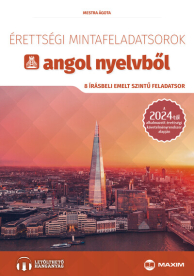 Érettségi mintafeladatsorok angol nyelvből (8 írásbeli emelt szintű feladatsor) - online hanganyaggal - 2024-től érvénye