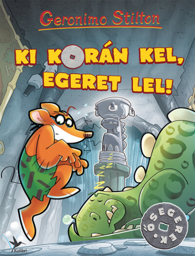 Ki korán kel, egeret lel! - Ősegerek